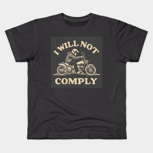 i will not comply Kids T-Shirt